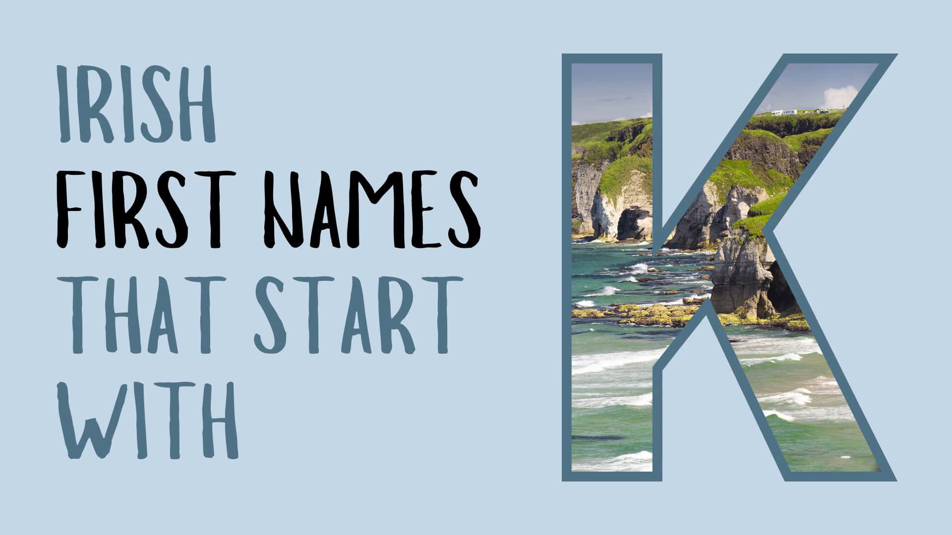119 Irish First Names that Start with K