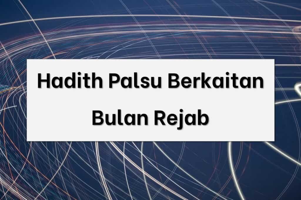 hadith palsu bulan rejab