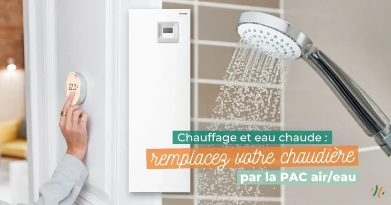 Remplacez votre chaudière par une pompe à chaleur air/eau performante
