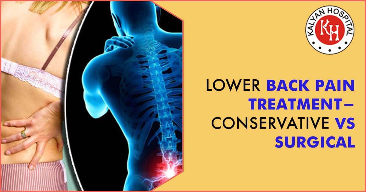 Lower Back Pain Treatment- Conservative Vs Surgical