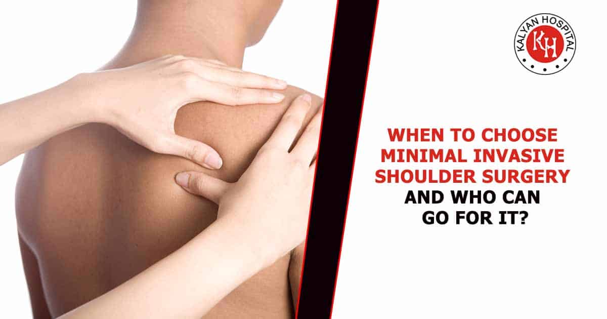 When To Choose Minimal Invasive Shoulder Surgery And Who Can Go For It?