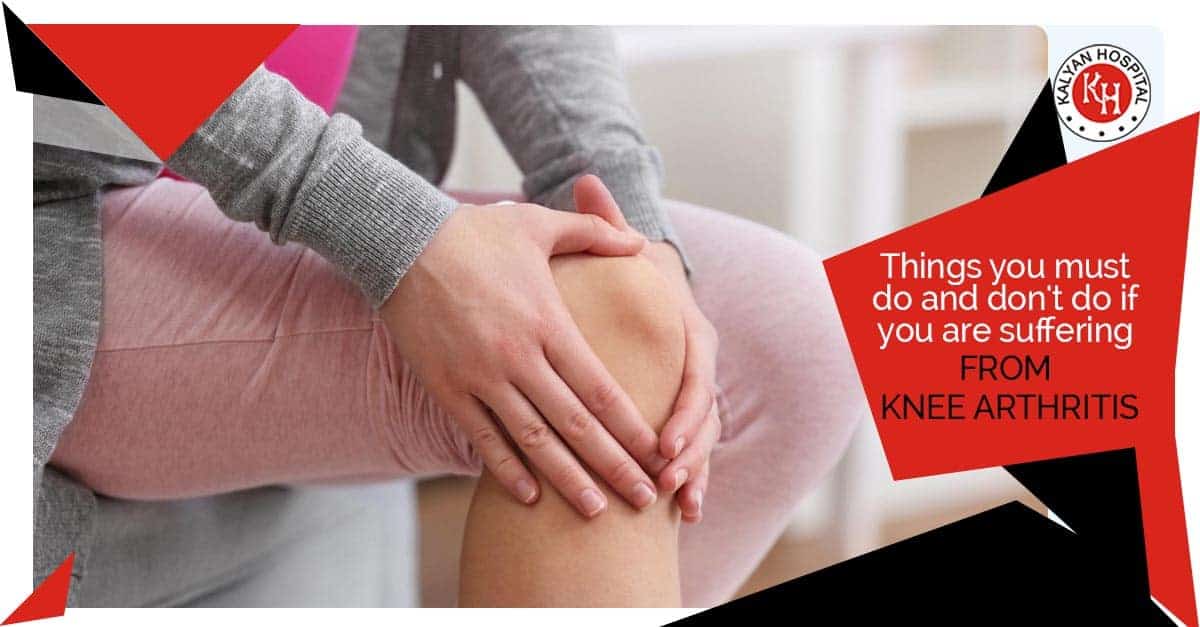 Things you must do and don't do if you are suffering from knee arthritis
