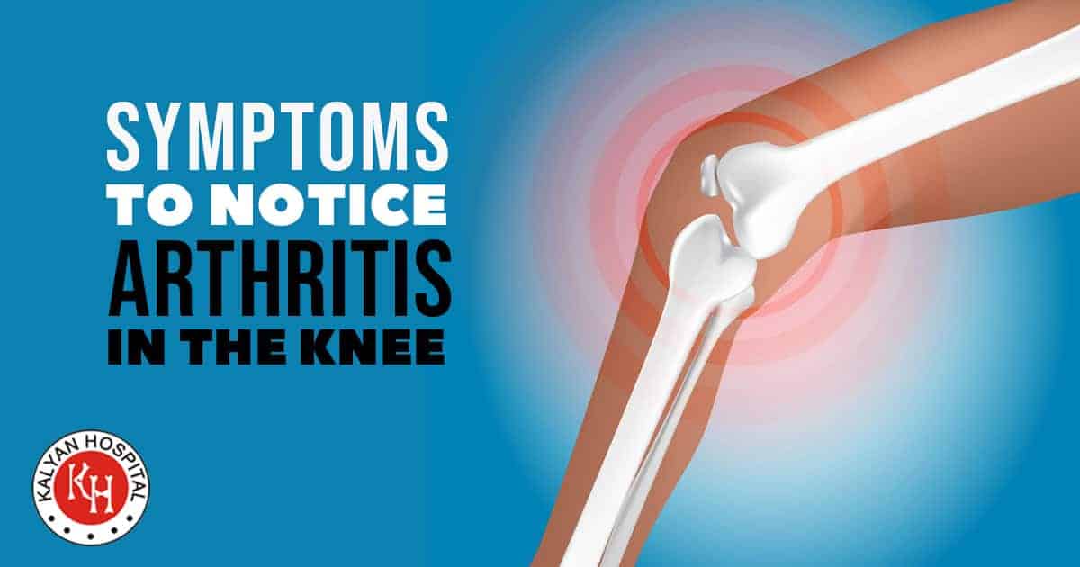 Symtoms To Notice Arthritis in The knee