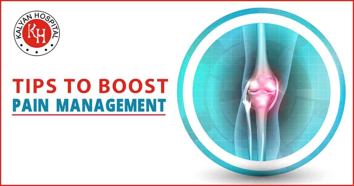 Tips To Boost Pain Management
