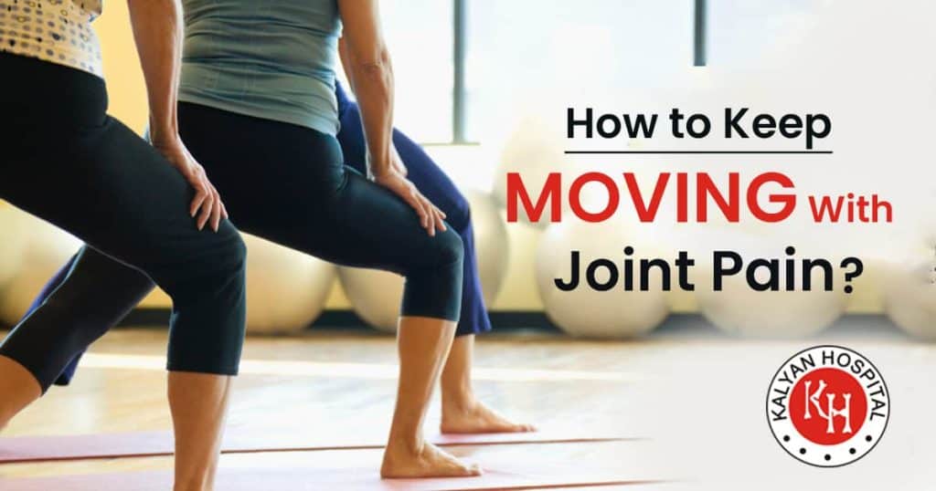 How to Keep moving With Joint Pain