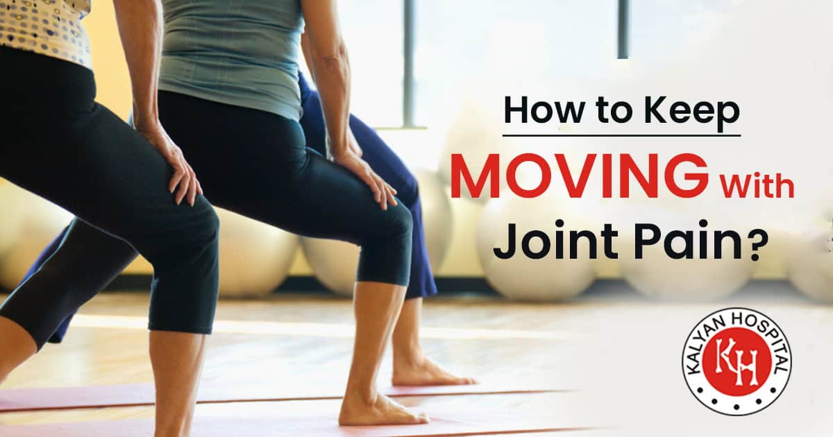 How to Keep moving With Joint Pain