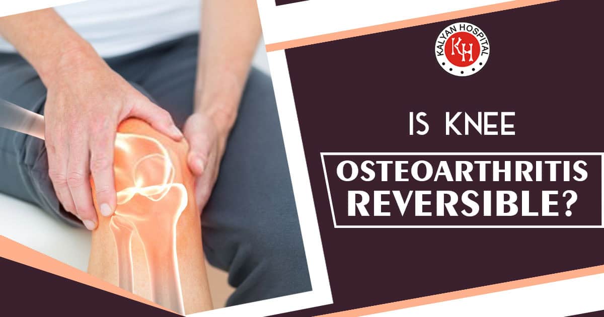 Is Knee Osteoarthritis reversible