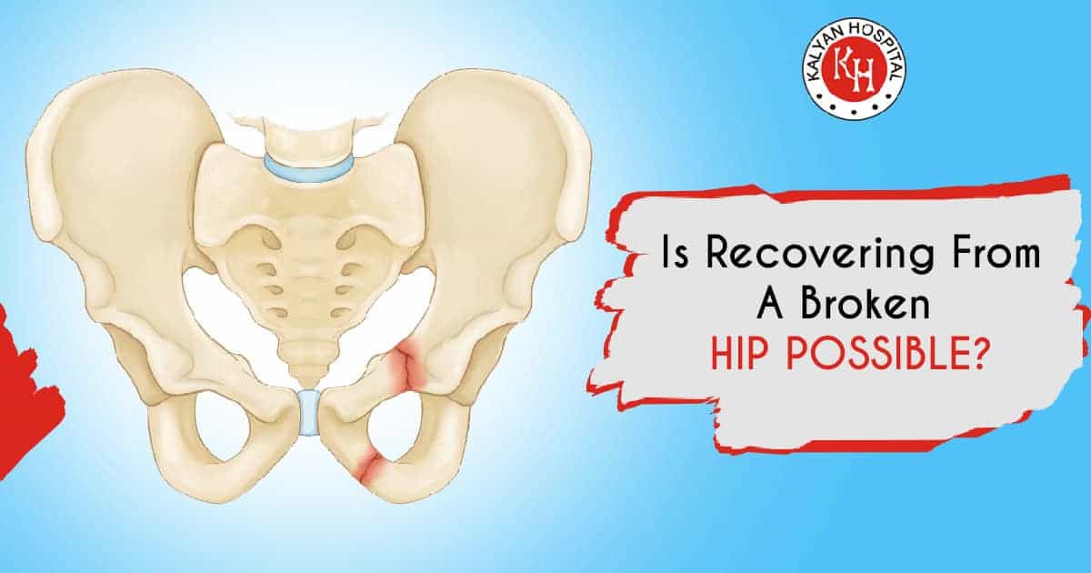 Is recovering from a broken hip possible