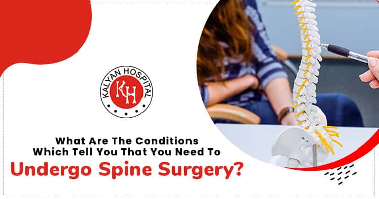 What-are-the-conditions-which-tell-you-that-you-need-to-undergo-spine-surgery