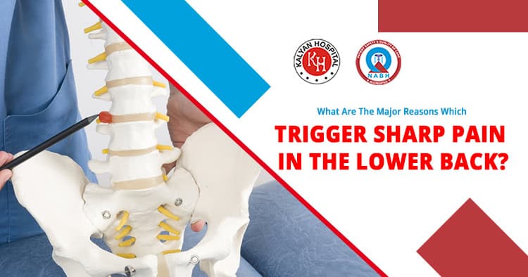 trigger sharp pain in the lower back