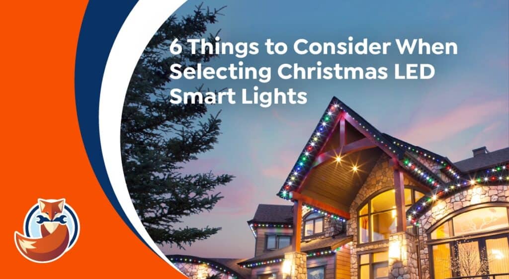 A house decorated with colorful Smart LED Christmas lights at dusk, alongside text that reads, "6 Things to Consider When Selecting Smart LED Christmas Lights.