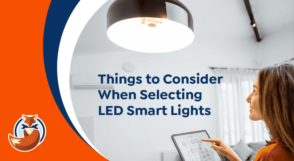 A person uses a tablet to control LED smart lights in a modern room, with text reading "Things to Consider When Selecting LED Lights.