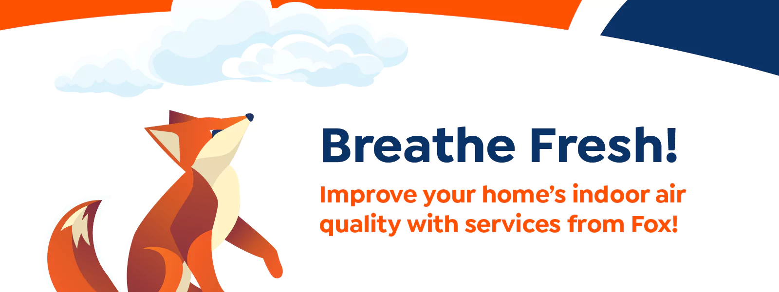Illustration of a fox looking up at clouds next to the text: "Breathe Fresh! Improve your home’s indoor air quality with services from Fox!.