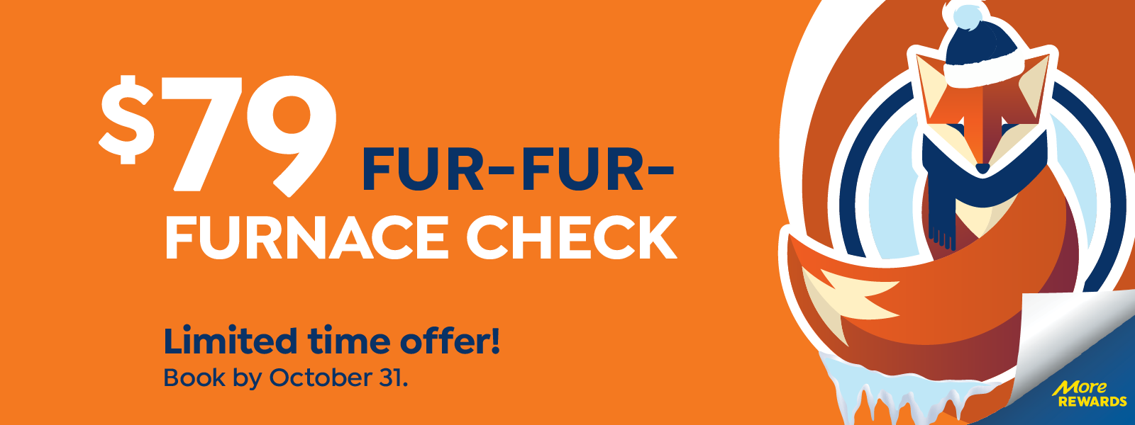 Orange and blue ad showing a stylized fox wearing a hat and scarf, promoting a $79 furnace check with a limited time offer—book your Fur furnace inspection by October 31.