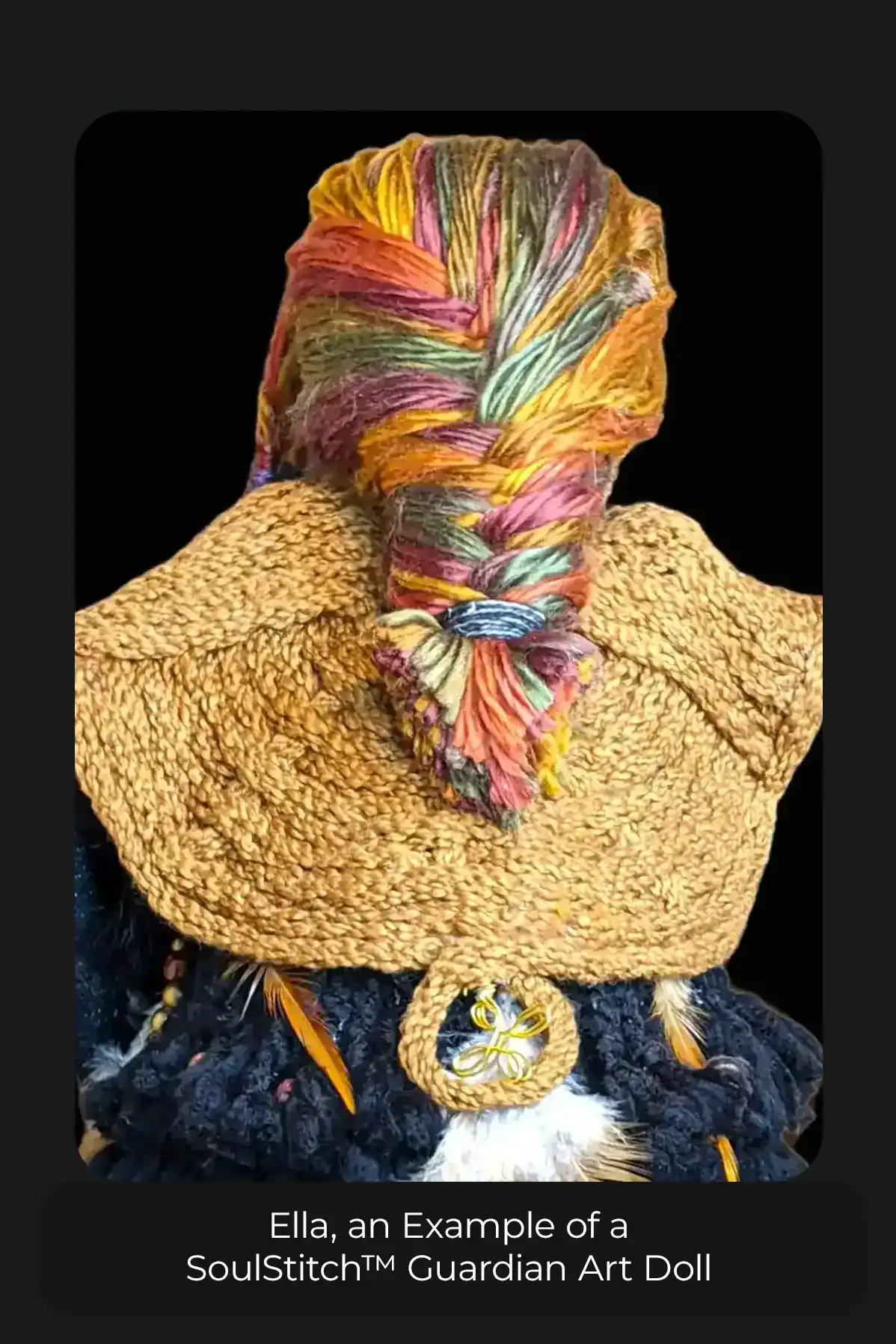 Guardian art dolls are loaded with symbolism. Do you see the symbols in Ella's cloak? Or wonder why her braid is a herringbone? Or why there are feathers on her clothing? Secrets, secrets, secrets.