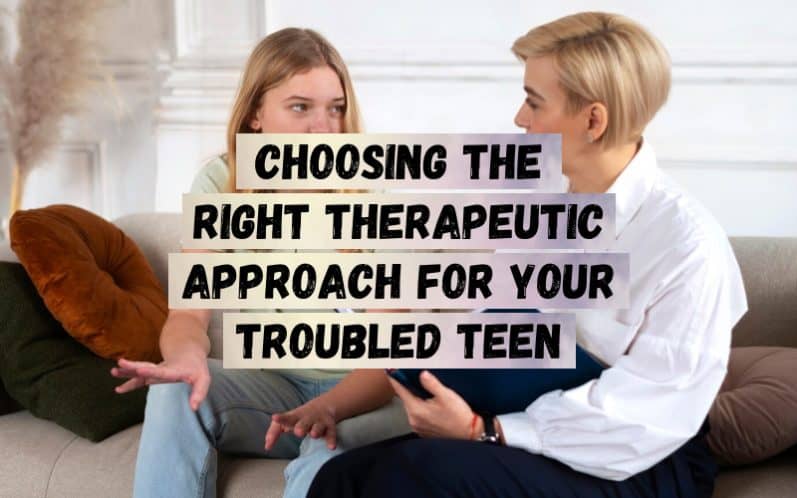 Choosing-the-Right-Therapeutic-Approach-for-Your-Troubled-Teen