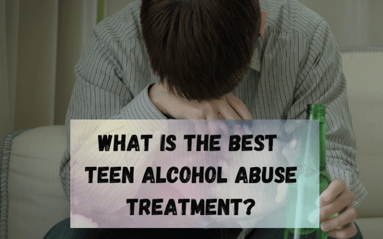 What-is-The-Best-Teen-Alcohol-Abuse-Treatment