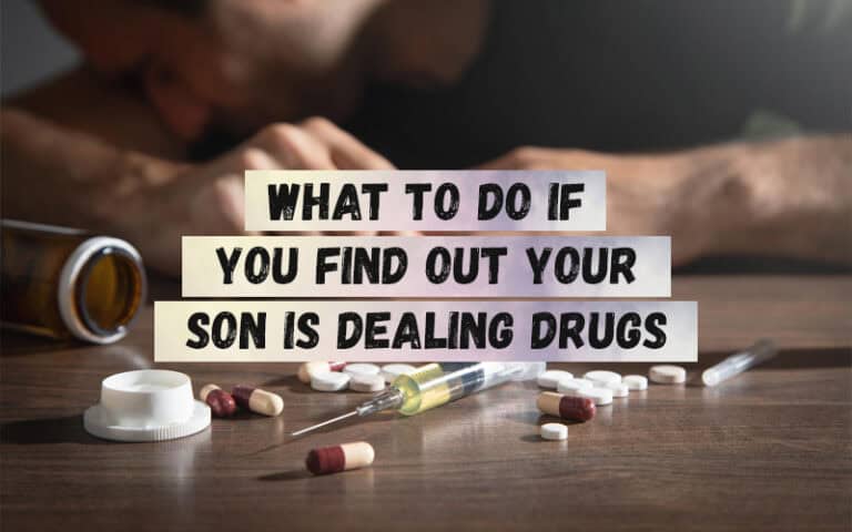 son dealing drugs what to do