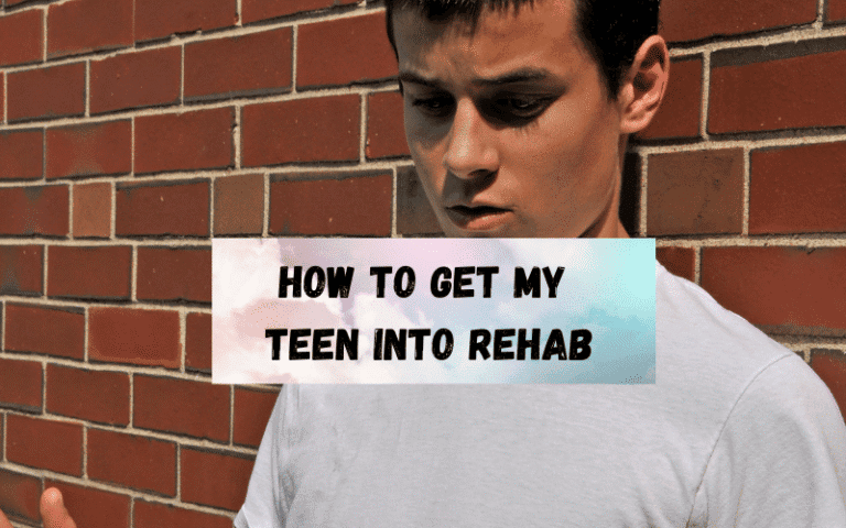 how-to-get-my-teen-into-rehab