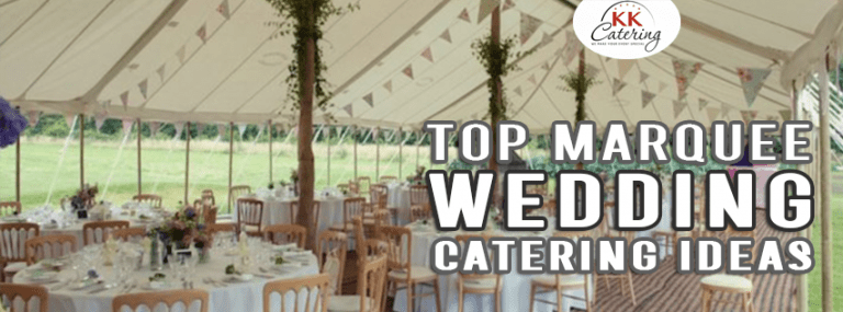 Top Marquee Wedding Catering Ideas