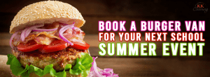 Book A Burger Van For Your Next School Summer Event