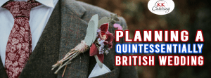 Planning A Quintessentially British Wedding