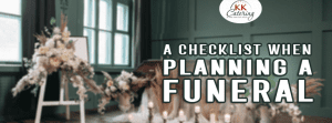 A Checklist When Planning A Funeral