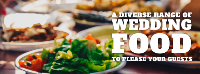 A Diverse Range Of Wedding Food To Please Your Guests