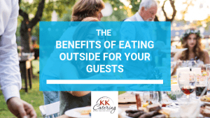 The Benefits Of Eating Outside For Your Guests