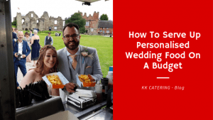 How To Serve Up Personalised Wedding Food On A Budget