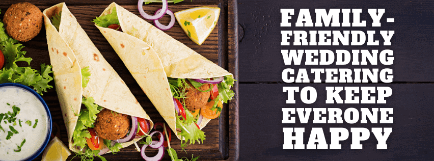 Freshly prepared family-friendly wedding catering options for memorable celebrations.