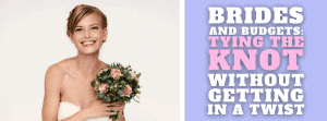 Brides and Budgets: Tying the Knot without Getting in a Twist