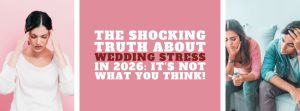 Wedding Stress in 2026: The Shocking Truth!