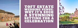 Toft Estate: A Stunning Peak District Wedding Venue for 2026