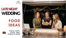 Late night wedding food ideas including fish and chips, pizza, BBQ and kebab served from a street food van at a wedding reception