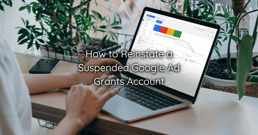 How to Reinstate a Suspended Google Ad Grants Account