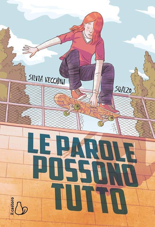 Spensierata ragazza con skateboard che salta, copertina libro "Le parole possono tutto" di Silvia Vecchini.