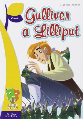 Copertina del libro di Gulliver a Lilliput, classici per bambini con le illustrazioni di Gianluca Agnello.