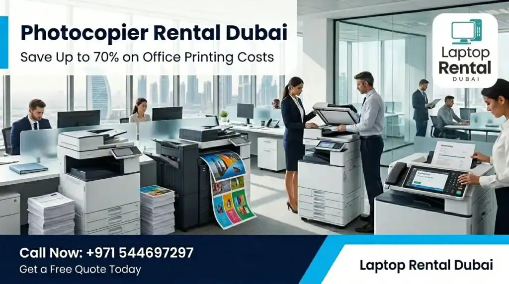 Photocopier Rental Dubai – Why Businesses Save Up to 70% on Printing Costs