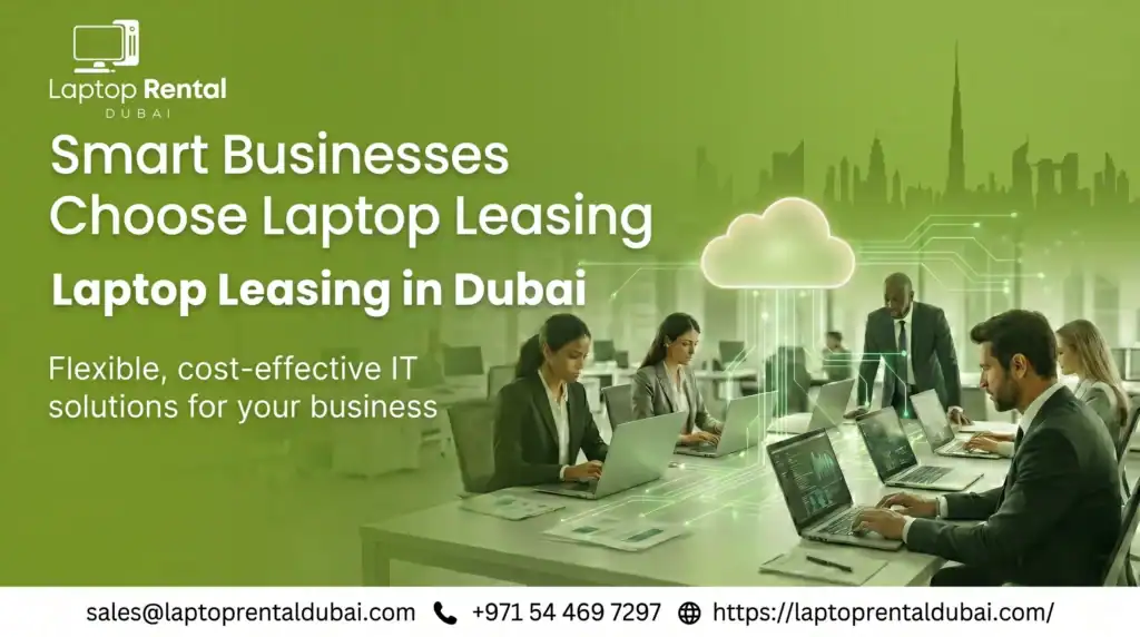 Smart Businesses in Dubai Are Choosing Laptop Leasing