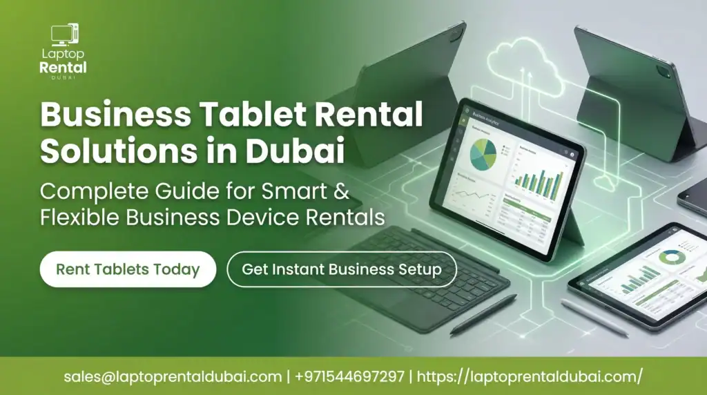 Business Tablet Rental Solutions in Dubai: Complete Guide