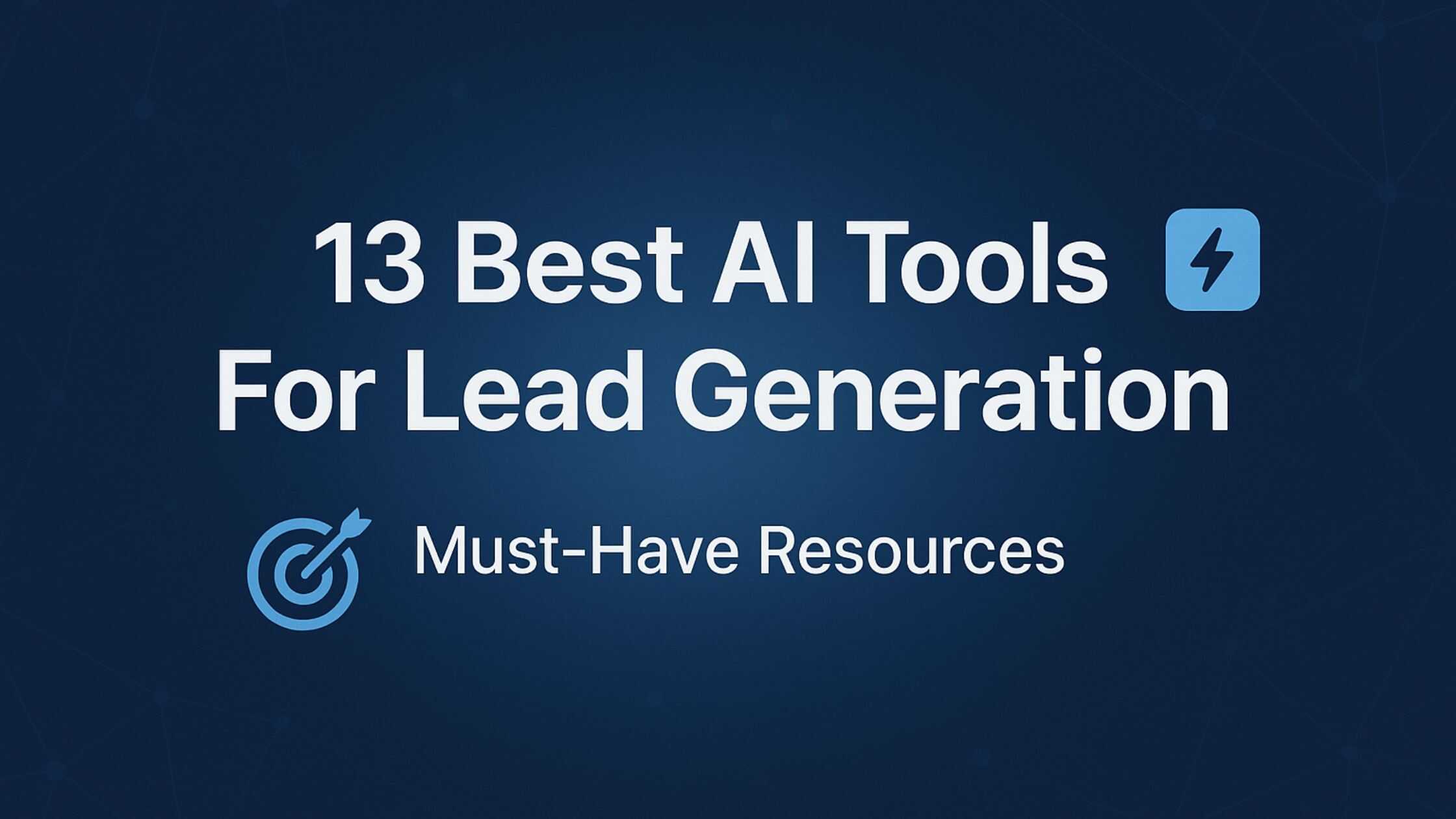 13 Best AI Tools For Lead Generation - Leads Anchor