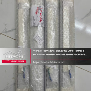 thanh nẹp ngăn đông tủ lạnh hitachi Modern: R-WB800PGV5, R-WB730PGV5...
