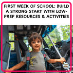 First Week of School: Build a Strong Start with Low-Prep Resources & Activities