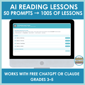 50 AI reading comprehension prompts for grades 3–5 teachers using ChatGPT or Claude