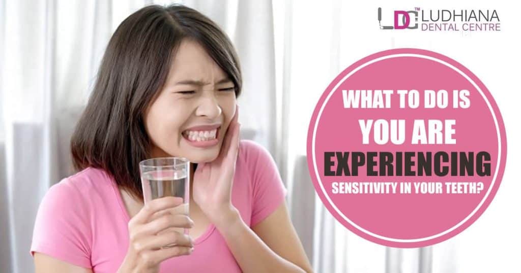 Sensitive teeth pain, tooth sensitivity relief, Ludhiana Dental Centre.