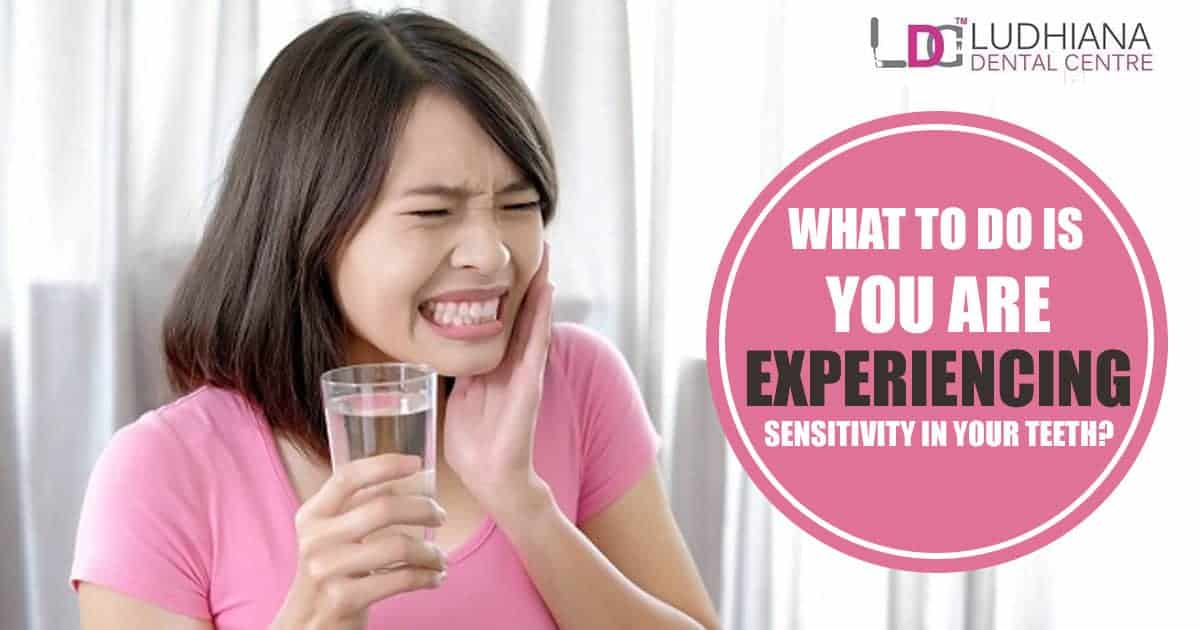 Sensitive teeth pain, tooth sensitivity relief, Ludhiana Dental Centre.