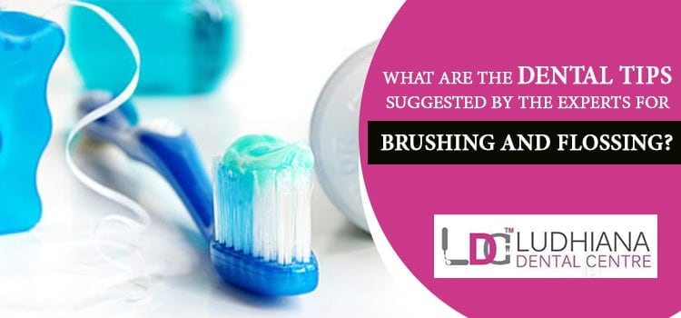 What-are-the-dental-tips-suggested-by-the-experts-for-brushing-and-flossing