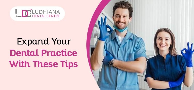 Expand-Your-Dental-Practice-With-These-Tips-ludhiana-center