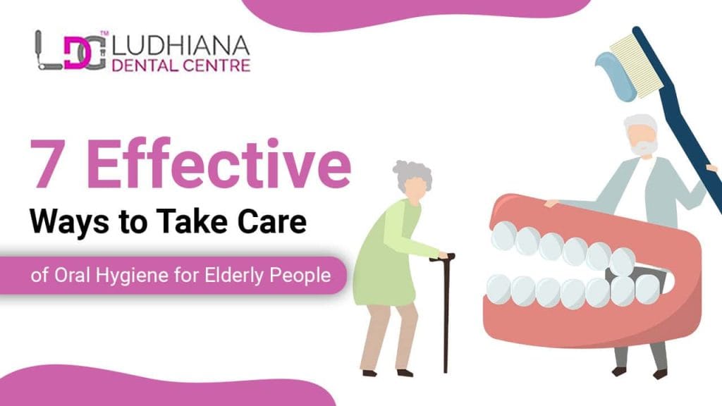 Effective oral hygiene tips for elderly at Ludhiana Dental Centre.